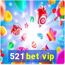 521 bet vip